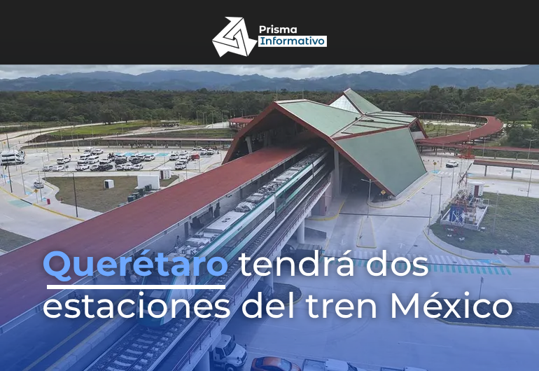 Querétaro tendrá dos estaciones del tren